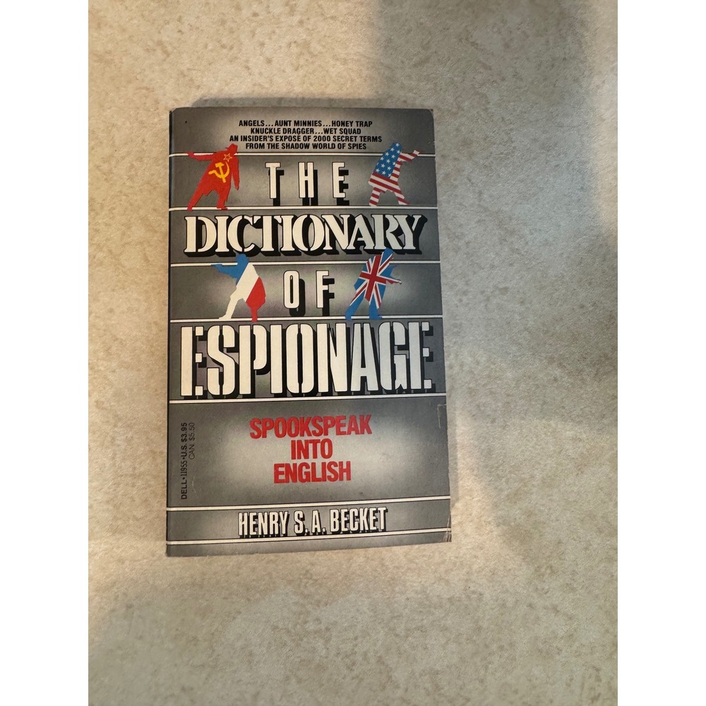 The Dictionary of Espionage Spookspeak into English Henry SA Becket Dell 1987
